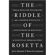 The Riddle of the Rosetta by Buchwald, Jed Z.; Josefowicz, Diane Greco, 9780691200903