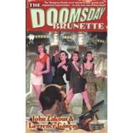 The Doomsday Brunette by Zakour, John; Ganem, Lawrence, 9780756400903