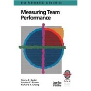 Measuring Team Performance A Practical Guide to Tracking Team Success by Bader, Gloria E.; Bloom, Audrey E.; Chang, Richard Y., 9780787950903