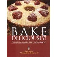 Bake Deliciously! Gluten and Dairy Free Cookbook by Duane, Jean, 9780978710903