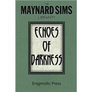 Echoes of Darkness by Sims, Maynard, 9781497470903