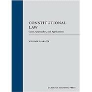 Constitutional Law: Cases, Approaches, and Application, Second Edition by William D. Araiza, 9781531020903