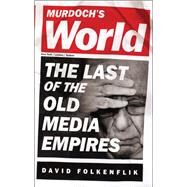 Murdoch's World by David Folkenflik, 9781610390903