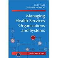 Managing Health Services Organizations and Systems by Kurt Darr, Michael Nowicki, 9781938870903