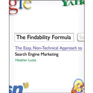 The Findability Formula The Easy, Non-Technical Approach to Search Engine Marketing by Lutze, Heather F., 9780470420904
