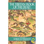 The Tibetan Book of the Dead Liberation Through Understanding in the Between by THURMAN, ROBERT, 9780553370904