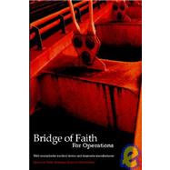 Bridge of Faith for Operations With Examples for Medical Device And Diagnostic Manufacturers by La Trobe-bateman, James; Macgilvray, Lorrie, Ann, 9780955240904