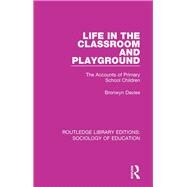 Life in the Classroom and Playground: The Accounts of Primary School Children by Davies; Bronwyn, 9781138220904