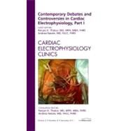 Contemporary Debates and Controversies in Cardiac Electrophysiology: An Issue of Cardiac Electrophysiology Clinics by Thakur, Ranjan K., M.D., 9781455710904