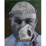 My Alluring Mind by Fletcher, David; Wale, John; Corsaro, Kim, 9781500700904