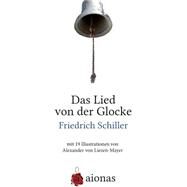 Das Lied Von Der Glocke by Schiller, Friedrich; von Liezen-Mayer, Alexander, 9781502780904