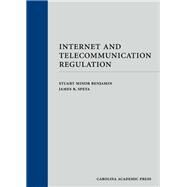 Internet and Telecommunication Regulation by Benjamin, Stuart Minor; Speta, James B., 9781531010904