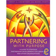 Partnering With Purpose by Crowther, Janet H., 9781591580904