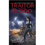Traitor to the Blood A Novel of The Noble Dead by Hendee, Barb; Hendee, J.C., 9780451460905