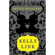 Pretty Monsters : Stories by Link, Kelly, 9780670010905