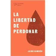 La libertad de perdonar by Namnn, Jairo E., 9781087730905