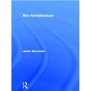 Bio-Architecture by Senosiain,Javier, 9781138140905