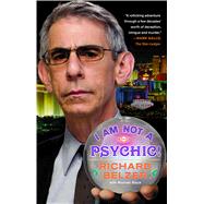 I Am Not a Psychic! A Novel by Belzer, Richard, 9781416570905
