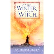 The Winter of the Witch by Arden, Katherine, 9781432860905