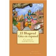 El Bhagavad Gita En Espanol by Dvaipayana, Krishna, 9781519150905