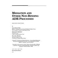 Mediation and Other Non Binding Adr Processes by Rau, Alan Scott; Sherman, Edward F., 9781587780905