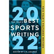 The Year's Best Sports Writing 2022 by Adande, J.A.; Stout, Glenn, 9781637270905