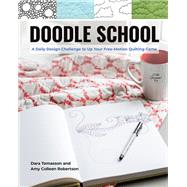 Free-Motion Doodle Quilting A Daily Design Challenge for Success by Tomasson, Dara; Robertson, Amy, 9781644030905