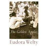 The Golden Apples by Welty, Eudora, 9780156360906