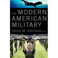 The Modern American Military by Kennedy, David M., 9780190230906