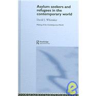Asylum Seekers And Refugees in the Contemporary World by Whittaker; David J., 9780415360906