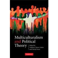 Multiculturalism and Political Theory by Edited by Anthony Simon Laden , David Owen, 9780521670906