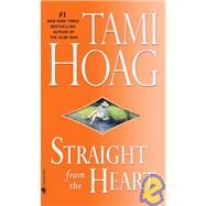 Straight from the Heart A Novel by Hoag, Tami, 9780553590906