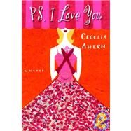 PS, I Love You A Novel by Ahern, Cecelia, 9781401300906
