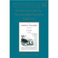 Serialization and the Novel in Mid-victorian Magazines by Delafield,Catherine, 9781472450906