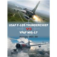 Usaf F-105 Thunderchief Vs Vpaf Mig-17 by Davies, Peter E., 9781472830906