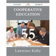 Cooperative Education: 55 Most Asked Questions on Cooperative Education - What You Need to Know by Kirby, Lawrence, 9781488530906