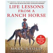 Life Lessons from a Ranch Horse by Rashid, Mark; Whitney, Harry, 9781510750906