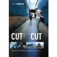 Cut by Cut: Editing Your Film or Video by Chandler, Gael, 9781615930906