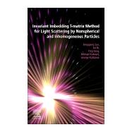 Invariant Imbedding T-matrix Method for Light Scattering by Nonspherical and Inhomogeneous Particles by Sun, Bingqiang; Bi, Lei; Yang, Ping; Kahnert, Michael; Kattawar, George, 9780128180907