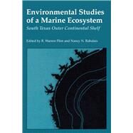 Environmental Studies of a Marine Ecosystem by Flint, R. Warren; Rabalais, Nancy N., 9780292740907