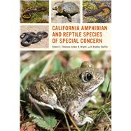 California Amphibian and Reptile Species of Special Concern by Thomson, Robert C.; Wright, Amber N.; Shaffer, H. Bradley, 9780520290907