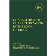 Characters and Characterization in the Book of Kings by Bodner, Keith; Johnson, Benjamin J. M., 9780567680907