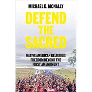 Defend the Sacred by Mcnally, Michael D., 9780691190907