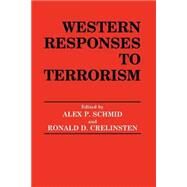 Western Responses to Terrorism by Schmid, Alex P.; Crelinsten, Ronald D., 9780714640907