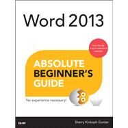Word 2013 Absolute Beginner's Guide by Gunter, Sherry Kinkoph, 9780789750907