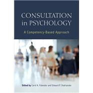 Consultation in Psychology by Falender, Carol A.; Shafranske, Edward P., 9781433830907