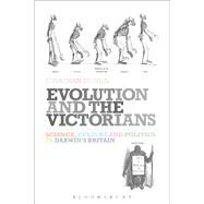 Evolution and the Victorians Science, Culture and Politics in Darwin's Britain by Conlin, Jonathan, 9781441130907