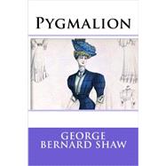 Pygmalion by Shaw, Bernard, 9781503290907
