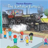 The Vonaaron Express by Gonzales, Theresa, 9781984510907