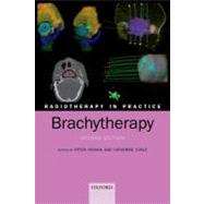 Radiotherapy in Practice - Brachytherapy by Hoskin, Peter; Coyle, Catherine, 9780199600908